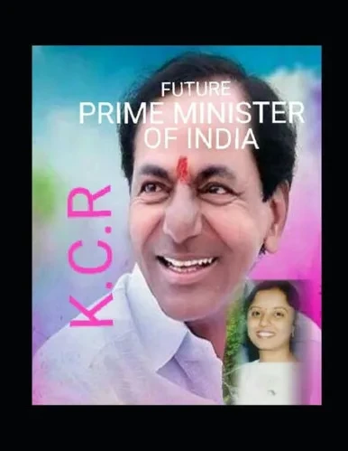 KCR - THE FUTURE PRIME MINISTER OF INDIA: NEW HOPE TO INDIAN POLITICS