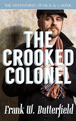 The Crooked Colonel (The Adventures of Nick & Carter)