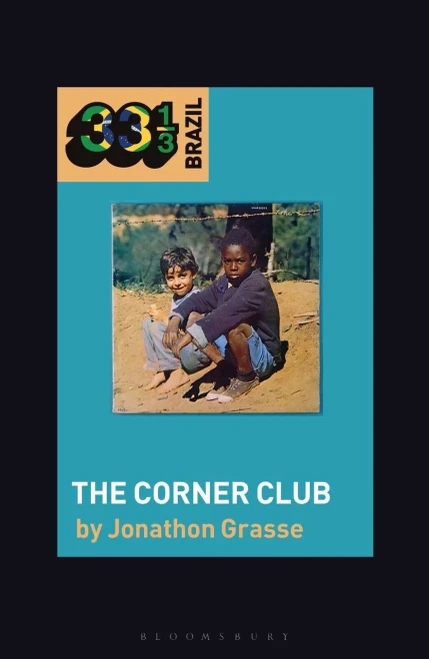 Milton Nascimento and L� Borges's The Corner Club (33 1/3 Brazil)