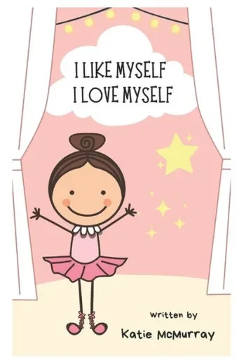 I Like Myself: by Katie McMurray (Rhymes to Grow on)