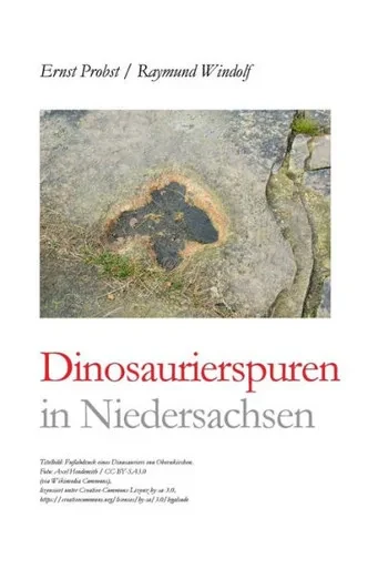 Dinosaurierspuren in Niedersachsen (Bücher und Taschenbücher von Ernst Probst über Dinosaurier) (German Edition)