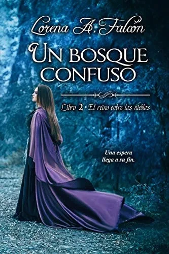 Un bosque confuso: Libro II - El reino entre las nieblas (Spanish Edition)