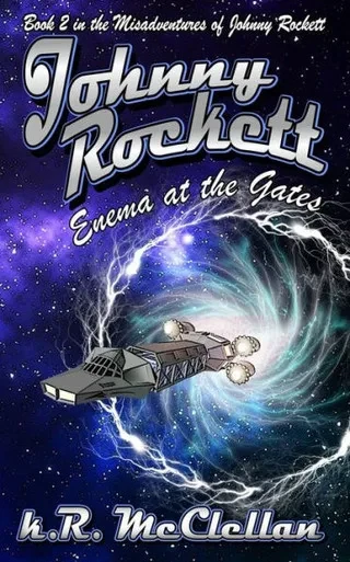 Johnny Rockett Enema At the Gates: Book Two in the Misadventures of Johnny Rockett