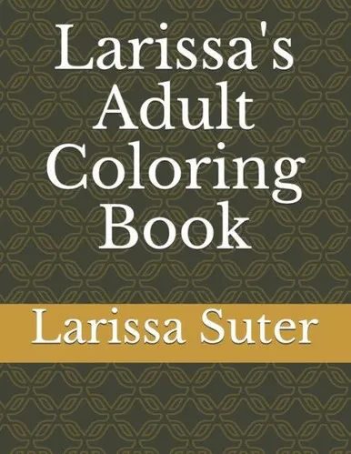 Larissa's Adult Coloring Book