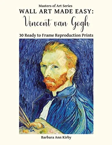Wall Art Made Easy: Vincent van Gogh: 30 Ready to Frame Reproduction Prints (Masters of Art)