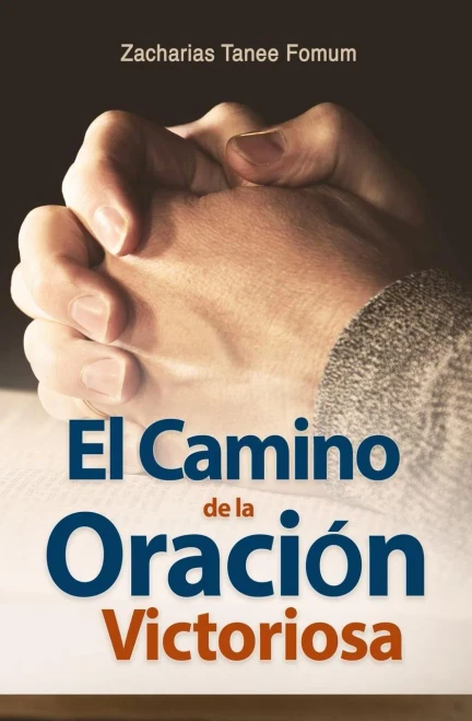 El Camino de la Oración Victoriosa (del Camino Cristiano) (Spanish Edition)