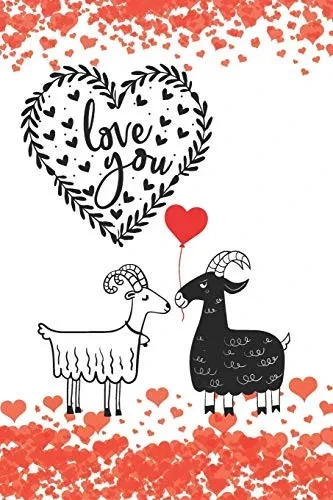 Love You: Romantic Notebook Card for Goat Lovers | Valentine Present | Loved One | Friend Co-Worker (Romantic Journals and Coloring Books for Adults and Kids)