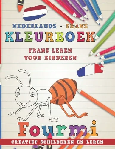 Kleurboek Nederlands - Frans I Frans leren voor kinderen I Creatief schilderen en leren (Talen leren) (Dutch Edition)