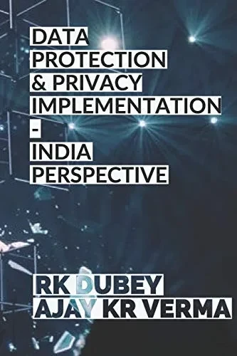 DATA PROTECTION AND PRIVACY IMPLEMENTATION: INDIA PERSPECTIVE