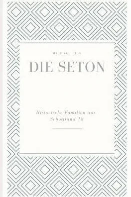 Die Seton (Historische Familien Von Schottland) (German Edition)