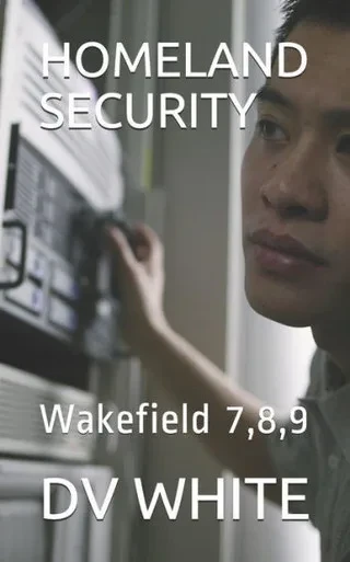HOMELAND SECURITY: Wakefield 7,8,9
