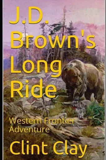 J.D. Brown's Long Ride: Western Frontier Adventure (The Outlaw Series)
