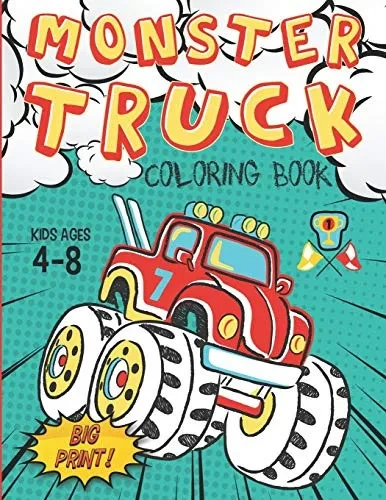 Monster Truck Coloring Book Kids Ages 4-8 Big Print !: 60 Unique Drawing of Monster Truck, Cars, Trucks, Мuscle cars, SUVs, Supercars and more popular Cars Coloring For Boys