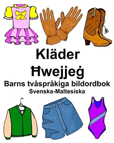Svenska-Maltesiska Kläder/Ħwejjeġ Barns tvåspråkiga bildordbok (Swedish Edition)