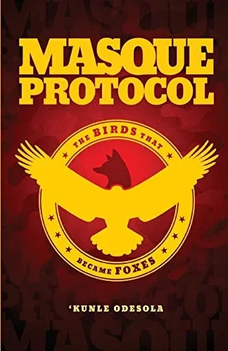 Masque Protocol: The Birds That Became Foxes