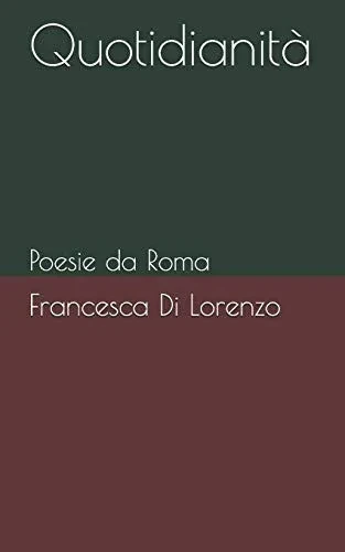 Quotidianità: Poesie da Roma (Italian Edition)