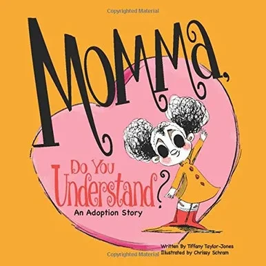 Momma, Do You Understand?: An Adoption Story