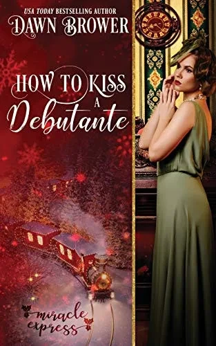 How to Kiss a Debutante: Miracle Express (Marsden Descendants)