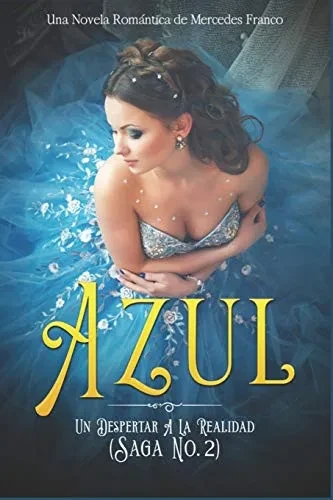 Azul. Un Despertar A La Realidad: Una Novela Romántica de Mercedes Franco Saga No. 2 (Spanish Edition)