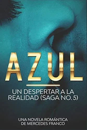 Azul. La Princesa Rebelde: Una Novela Romántica de Mercedes Franco Saga No. 5 (Spanish Edition)