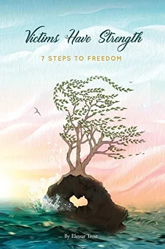 Victims Have Strength: 7 Steps to Freedom (Personal Transformation)