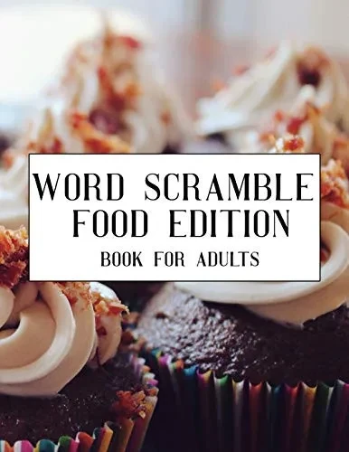 Word Scramble Food Edition Book For Adults: Large Print Cuisine Puzzle With Solution