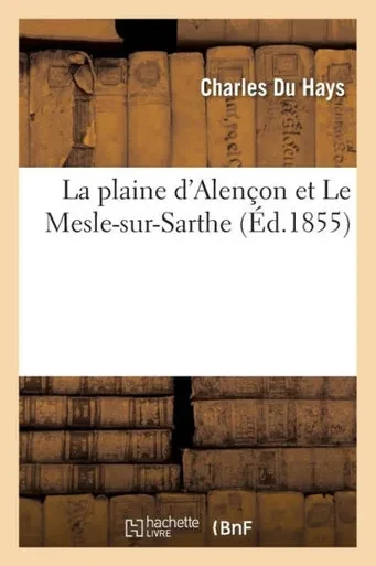 La plaine d'Alençon et Le Mesle-sur-Sarthe (Histoire) (French Edition)