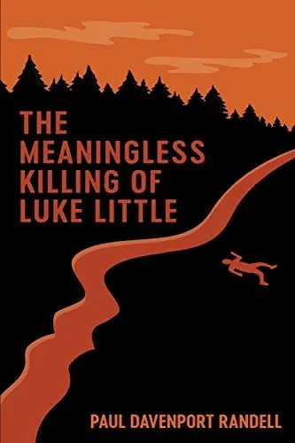 THE MEANINGLESS KILLING OF LUKE LITTLE
