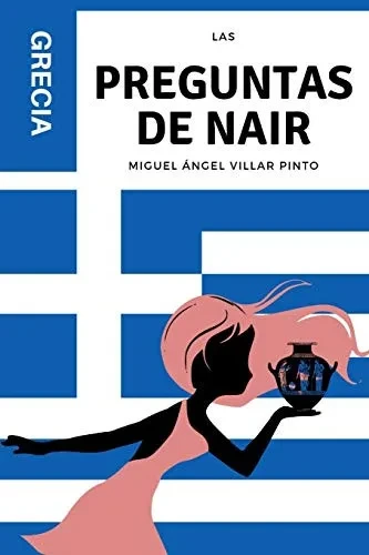 Las preguntas de Nair: Grecia (Infantil (a Partir de 8 Años)) (Spanish Edition)