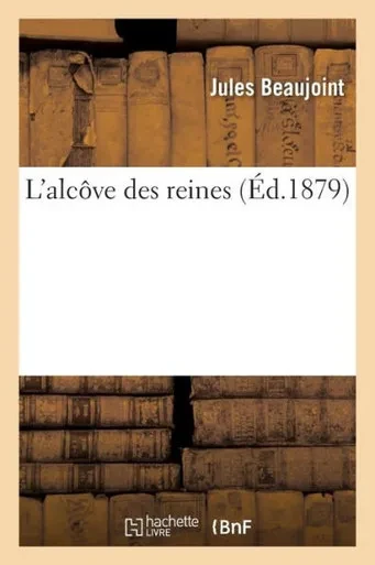 L'alcôve des reines (French Edition)