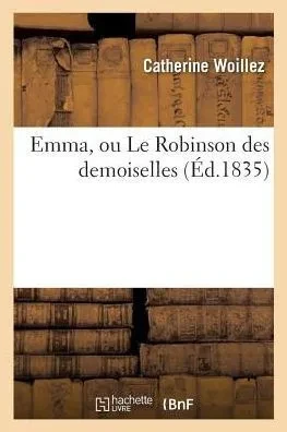 Emma, ou Le Robinson des demoiselles (Litterature) (French Edition)