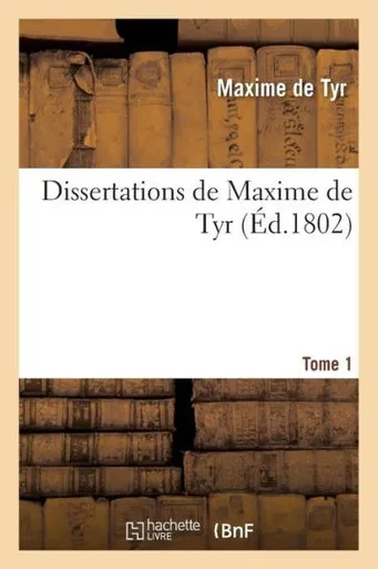 Dissertations de Maxime de Tyr Tome 1 (Philosophie) (French Edition)