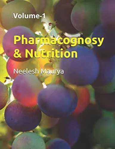 Pharmacognosy & Nutrition: Volume-1