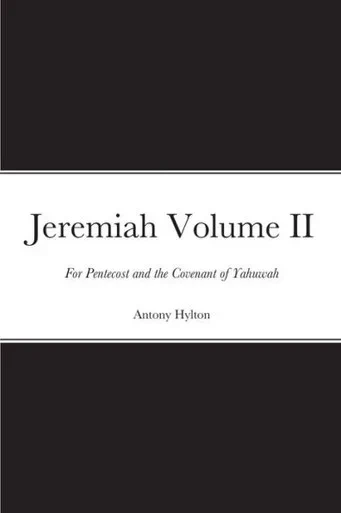 Jeremiah Volume II: For Pentecost and the Covenant of Yahuwah