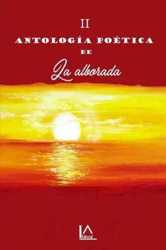 II Antología poética de La alborada. (Spanish Edition)
