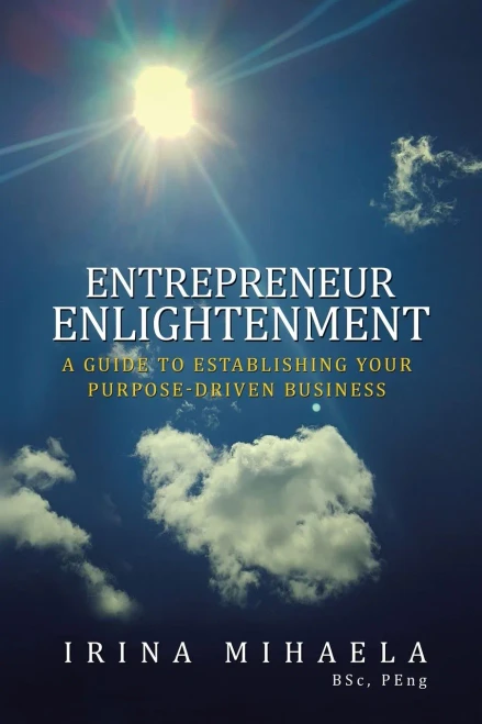 Entrepreneur Enlightenment: A Guide to Establishing Your Purpose-Driven Business