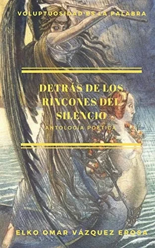 Detrás de los rincones del silencio: Antología poética (Diván) (Spanish Edition)