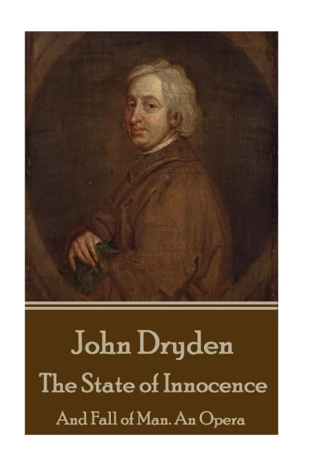 John Dryden - The State of Innocence: And Fall of Man. An Opera