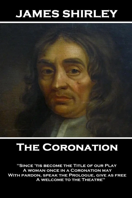 James Shirley - The Coronation: "What wind brought thee hither? In what old hollow tree, or rotten wall Hast thou been like a Swallow all this winter, Where hast thou been man?"
