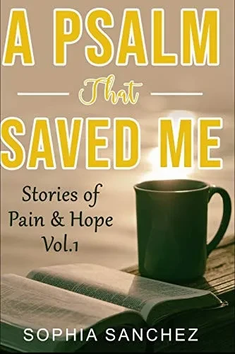 A Psalm That Saved Me: Stories of Pain & Hope (Volume)