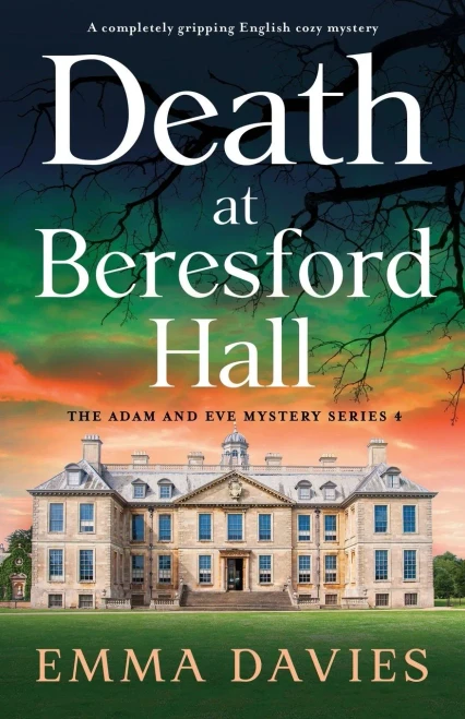 Death at Beresford Hall: A completely gripping English cozy mystery (The Adam and Eve Mystery Series)