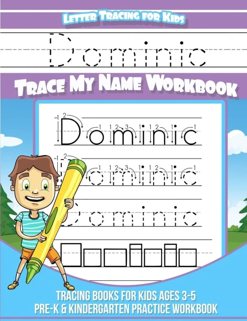 Dominic Letter Tracing for Kids Trace my Name Workbook: Tracing Books for Kids ages 3 - 5<br> Pre-K & Kindergarten Practice Workbook<br>
