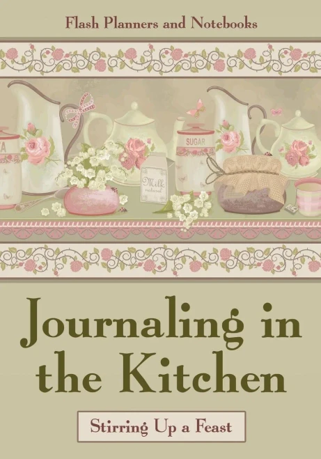 Journaling in the Kitchen: Stirring Up a Feast