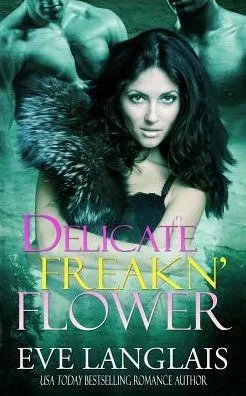 Delicate Freakn' Flower (1) (Freakn' Shifters)