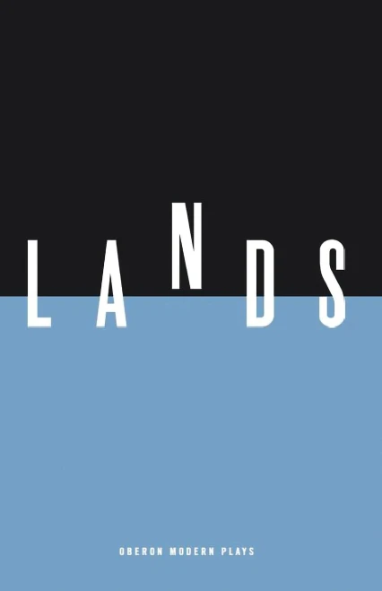 Lands (Oberon Modern Plays)