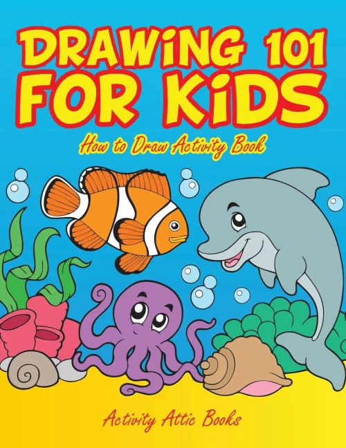 Drawing 101 for Kids: How to Draw Activity Book