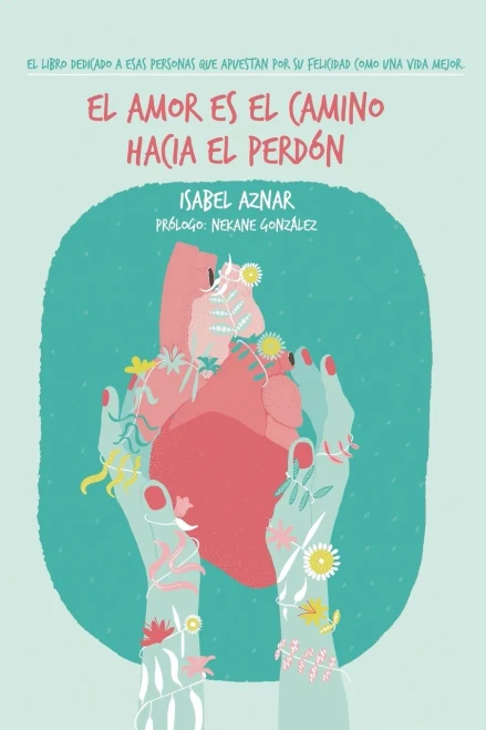 El amor es el camino hacia el perdón (Spanish Edition)