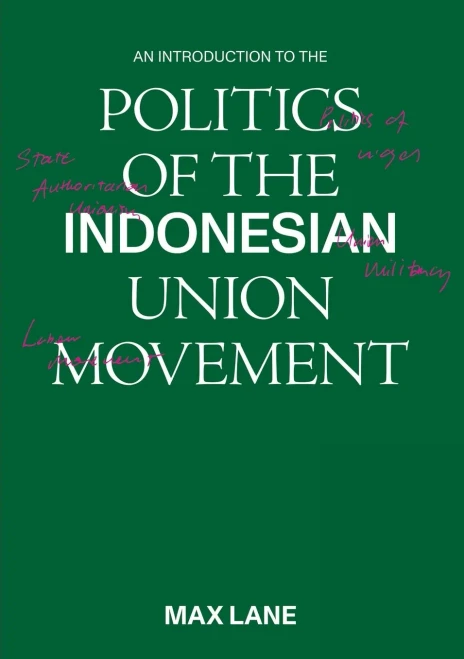 An Introduction to the Politics of the Indonesian Union Movement