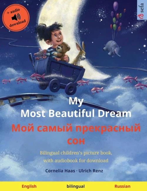 My Most Beautiful Dream - Мой самый ... (Sefa Picture Books in Two Languages)
