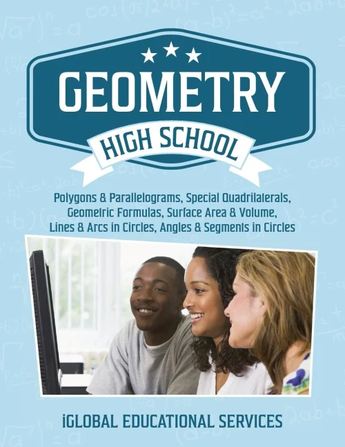 Geometry: High School Math Tutor Lesson Plans: Polygons & Parallelograms, Special Quadrilaterals, Surface Area & Volume, Lines & Arcs in Circles, ... in Circles (Math Tutor Lesson Plan Series)